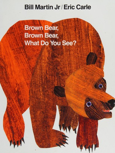 Brown Bear, Brown Bear, What Do You See?