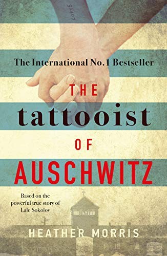 The Tattooist of Auschwitz: the heart-breaking and unforgettable international bestseller