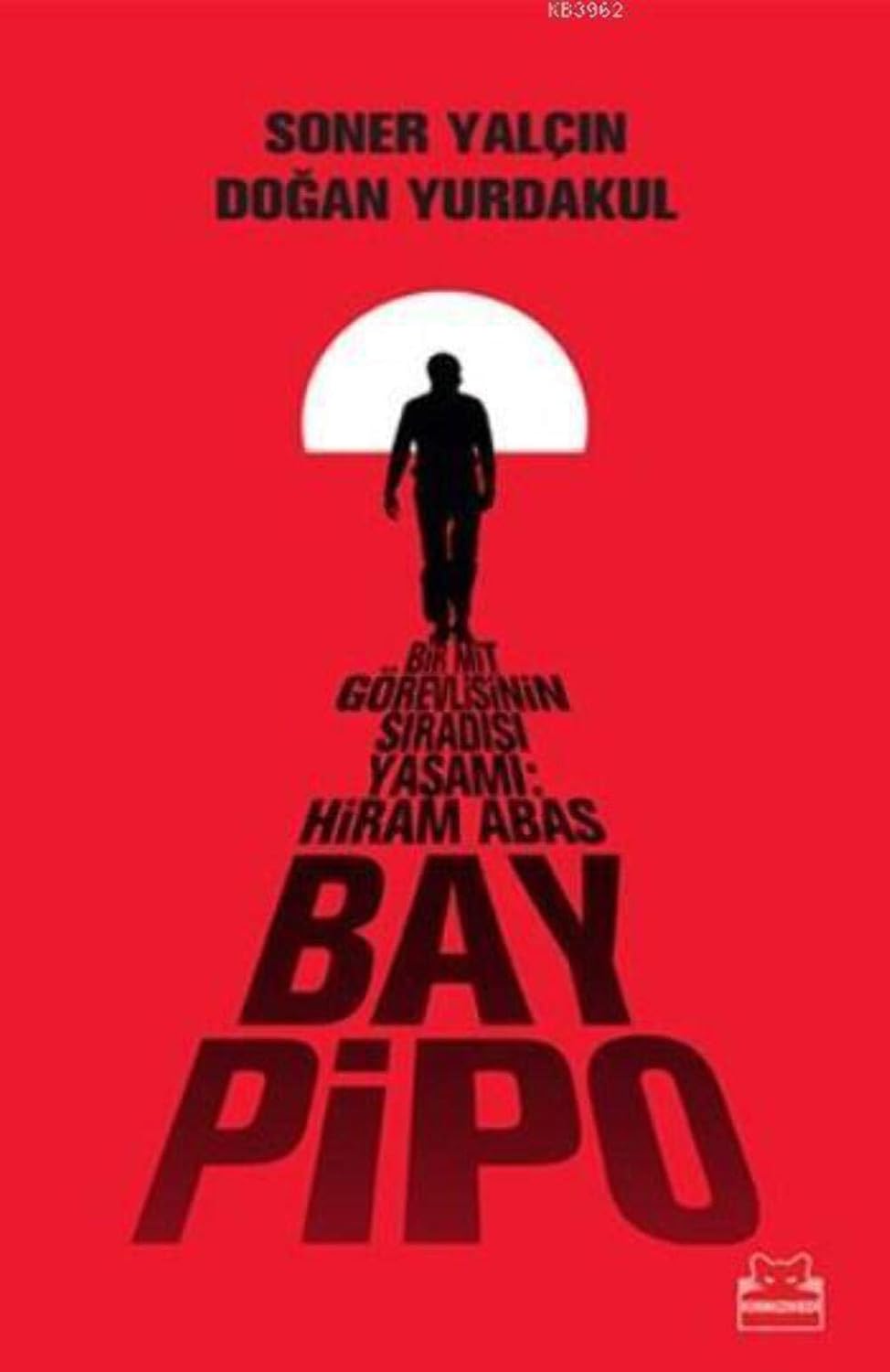 Bay Pipo - Bir MİT Görevlisinin Sıradışı Yaşamı: Hiram Abas